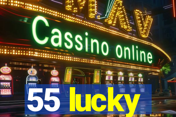 55 lucky